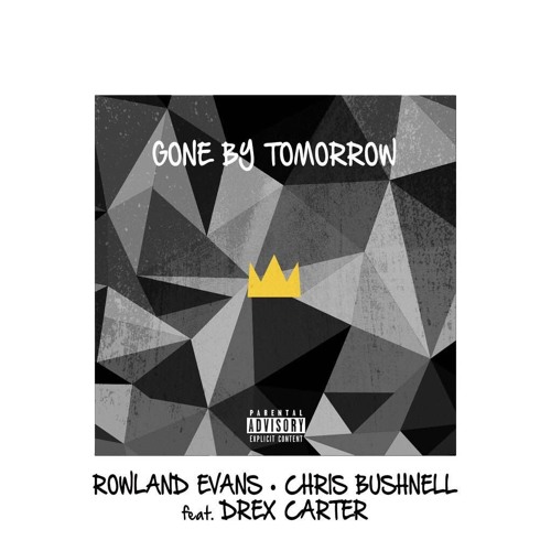 Rowland Evans & Chris Bushnell - Gone By Tomorrow (ft. Drex Carter)