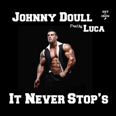 Johnny Doull - It Never Stops (prod.by Luca)