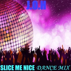 J.o.h - Slice Me Nice (Dance Mix)