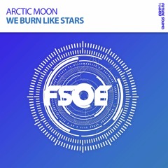 Arctic Moon - We Burn Like Stars [OUT NOW]