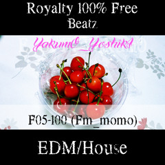 F05-100 (Fm_momo)(House/EDM)【Royalty100%Free】