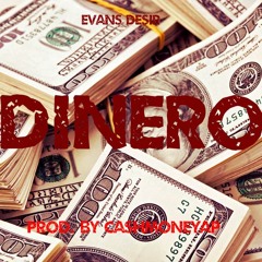 Evans Desir - DINERO (Prod. By CashMoneyAP)