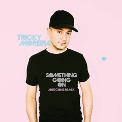 Tricky Moreira - Something Going On (Joee Cons Remix) EDIT