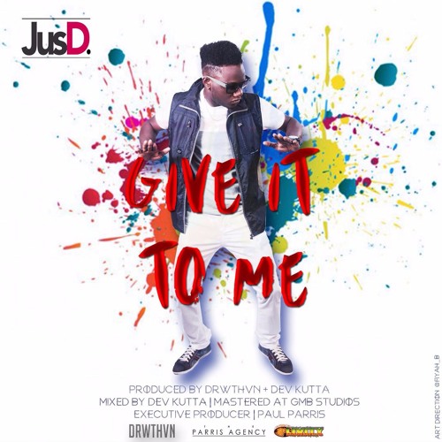 JUS D - GIVE IT TO ME (future soca)