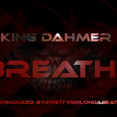 KingDahmerJoeyTheBull Breathe