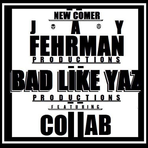 New Comer - Jay Fehrman Ft BLY Prod. Ft Collab