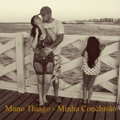MANO THIAGO - MINHA CONCLUSÃO