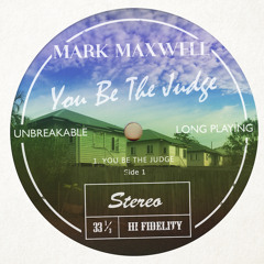 Mark Maxwell - You Be The Judge