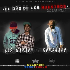 El Año De Los Nuestros - Koronado Ft Los Waraos