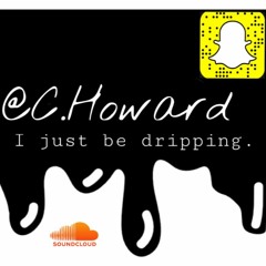 Drip from my walk (freestyle) @C.howard