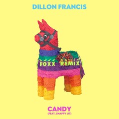 Dillon Francis & Snappy Jit - Candy (FOXX Remix)