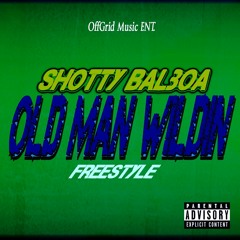 Shotty Balboa "Old Man Wildin" (Freestyle)