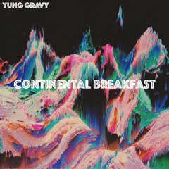 Yung Gravy - Continental Breakfast (prod. Fifty5)