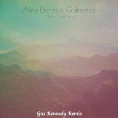 Alina Baraz & Galimatias - Make You Feel (Gus Kennedy Remix)