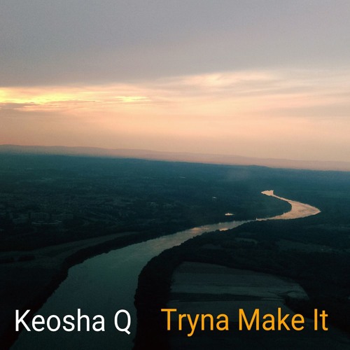 Tryna Make It (PROD Qeosha)