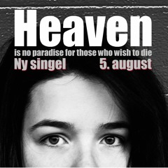 Heaven (is no paradise for those who wish to die)