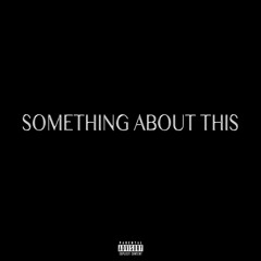 Something About This(Prod. Prodlem)