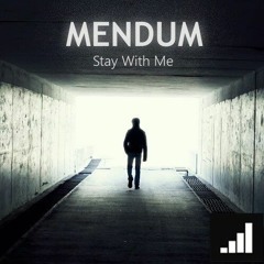 Mendum - Stay With Me