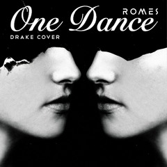 ROMES • One Dance (Drake Cover)