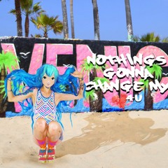 Nothing's Gonna Change My Love 4 U (Feat. Hatsune Miku)
