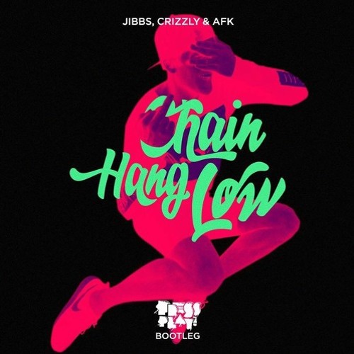 Chain Hang Low (Press Play Bootleg)