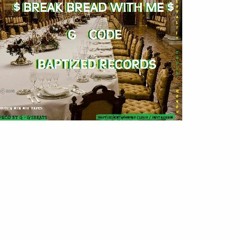 # 9 Dont Care Album  BREAK BREAD WITH ME