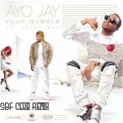 Ayo Jay Feat. Fetty Wap - Your Number (SBF Club Remix)