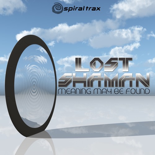 Lost Shaman - Meaning May Be Found