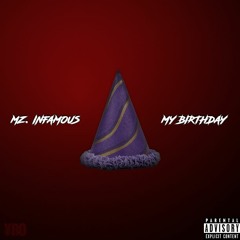 Mz. Infamous - My Birthday