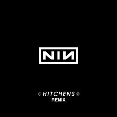 Nine Inch Nails - That's What I Get (Hitchens Remix)