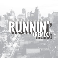 Runnin' (Remix)(prod. Miles Fader)