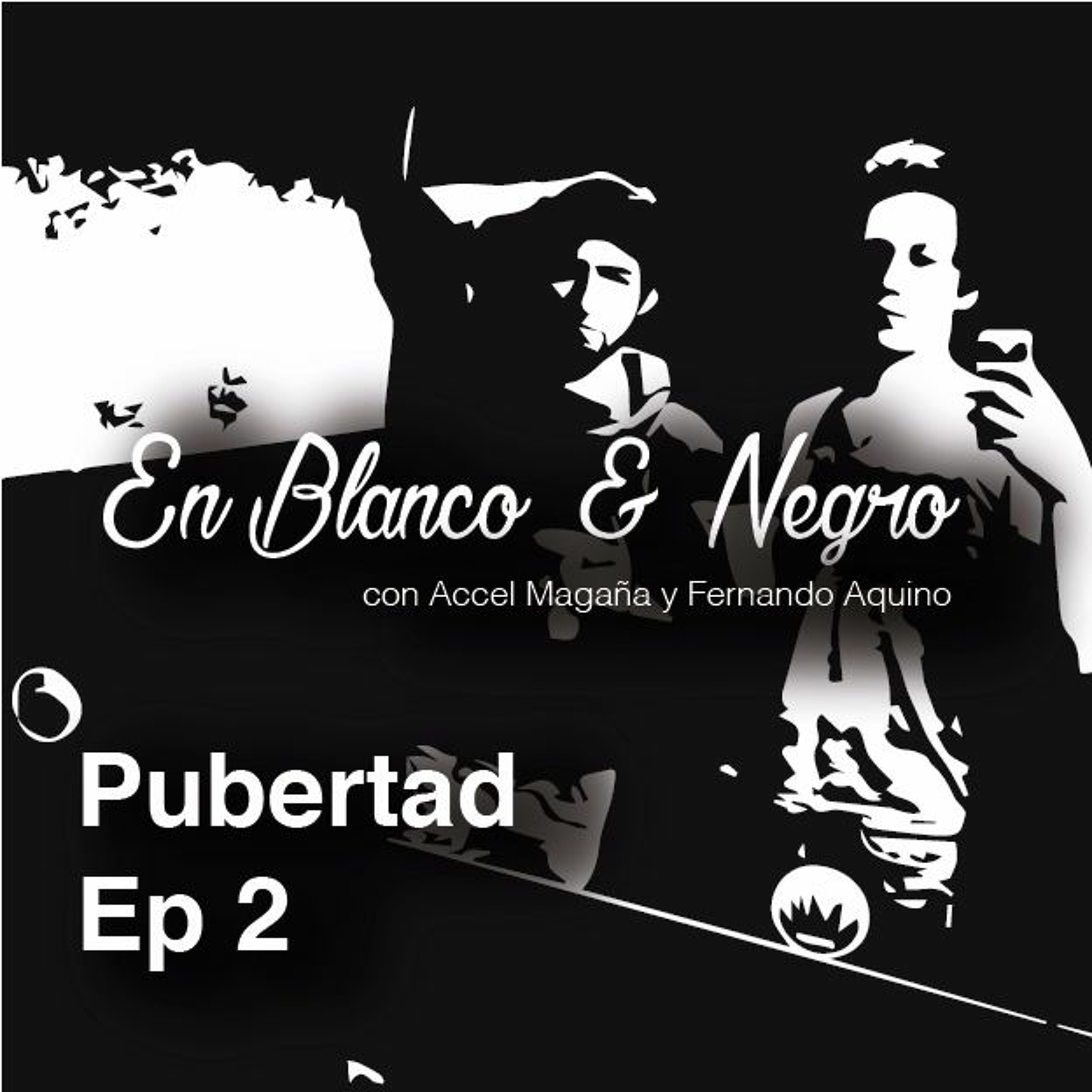 B&N #1 - PUBERTAD episode artwork