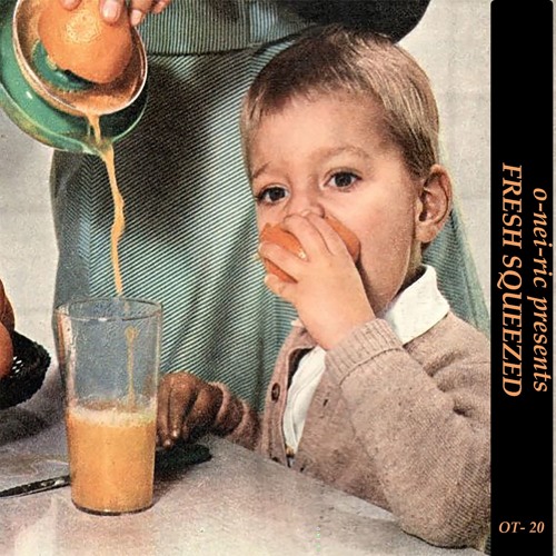 o-nei-ric Tapes - Fresh Squeezed - 13 Deltas Mouth - Nspk