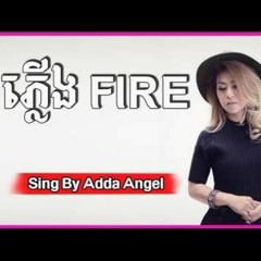 ADDA - ភ្លើង (Fire) - Kheang Bie [ Break Mix 130 ]