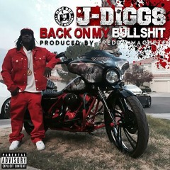 J Diggs - Back On My Bullshit