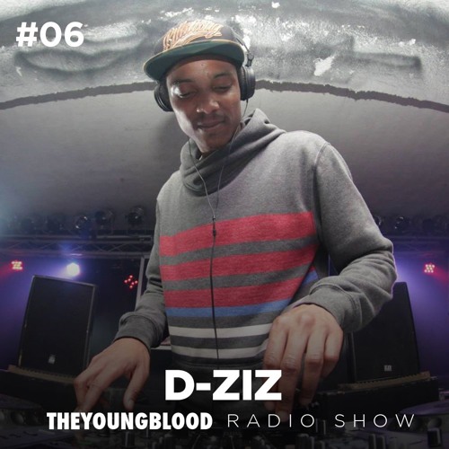 The Young Blood Radioshow #06 mix by D-ZIZ