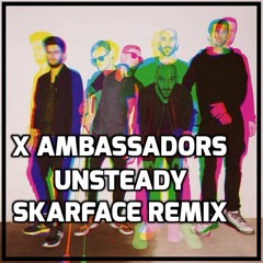 Unsteady (Skarface Remix) - Free DL