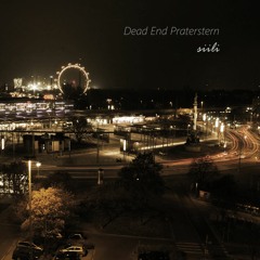 siili - Dead End Praterstern (Original Mix)