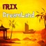 [Future Bass]Frix-DreamLand(Original Mix)