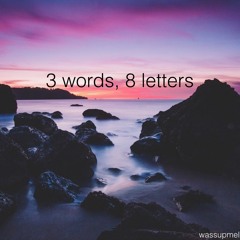 3 Words, 8 Letters