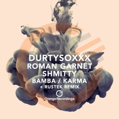 Durtysoxxx, Roman Garnet - Bamba (Rustek Remix) [Orange Recordings]
