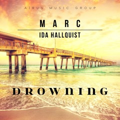 MARC, Ida Hallquist - Drowning (Available on Spotify) [REMIX EP OUT NOW]