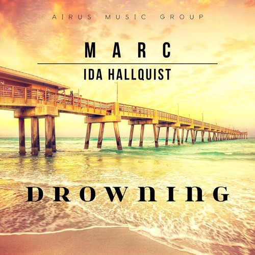 MARC, Ida Hallquist - Drowning (Available on Spotify) [REMIX EP OUT NOW]