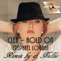 Cléa Ft Réphaël Logan- Hold On Kiz RMX (dj Nellio Step One)