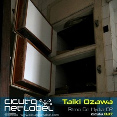CICUTA 037 - Taiki Ozawa - Ritmo de Hydra EP