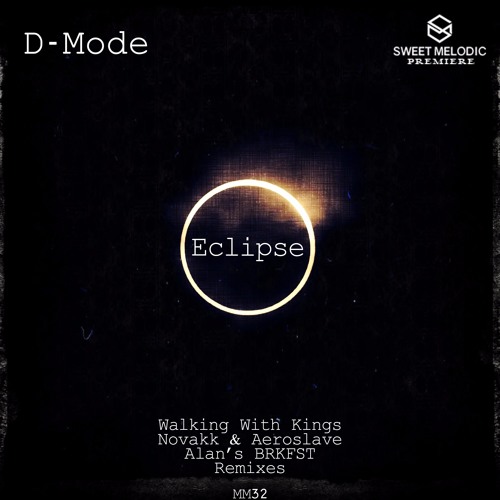PREMIERE: D-Mode - Eclipse (Walking with Kings Remix) / Monsieur Moutarde