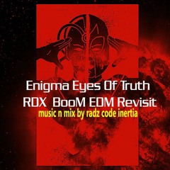 Enigma Eyes Of Truth RDX  BooM  EDM Revisit
