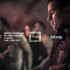 Inermu Showcase w/ James Dexter - 27.6.2016