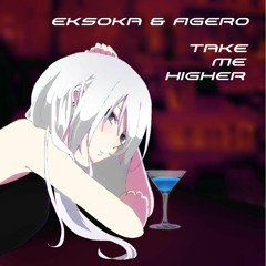 eksoka & Agero - Take Me Higher