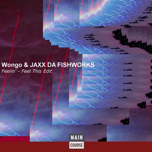 Wongo & JAXX DA FISHWORKS - Feelin' (Feel This Edit)